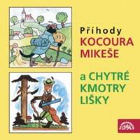 O kocourovi Mikešovi a Chytré kmotry lišky