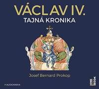 Kniha Václav IV. - Tajná kronika - CDmp3 (Čte Jiří Dvořák a Marek Holý)