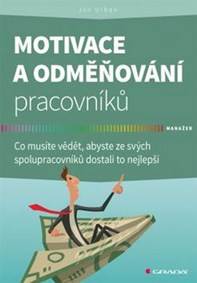 Kniha Motivace a odměňování pracovníků - Co mu