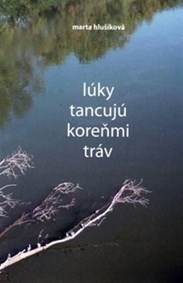 Kniha Lúky tancujú koreňmi tráv