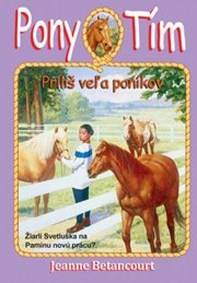 Kniha Príliš veľa poníkov (Pony Tím 6)