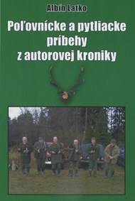 Kniha Poľovnícke a pytliacke príbehy z autorovej kroniky