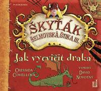 Kniha Jak vycvičit draka (Škyťák Šelmovská Štika III.) 1 - CDmp3 (Čte David Novotný)