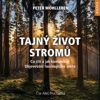 Kniha Tajný život stromů - Co cítí, jak komunikují. Objevování fascinujícího světa - CDmp3 (Čte Aleš Procházka)
