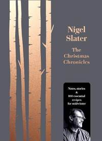 Kniha The Christmas Chronicles: Notes, Stories And Essential Recipes For Midwinter