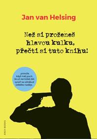 Kniha Než si proženeš hlavou kulku, přečti si tuto knihu!