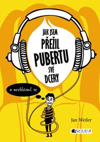 Jak jsem přežil pubertu své dcery