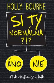 Kniha Si ty normálna?! (Klub okašlaných báb 1)