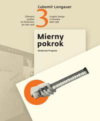 Kniha Úžitková grafika na Slovensku po roku 1918 3.časť / Graphic Design in Slovakia after 1918
