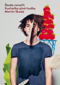 Škoda nevařit Kuchařka plná hudby