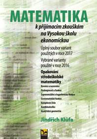Matematika k přijímacím zkouškám na Vysokou školu ekonomickou 2017