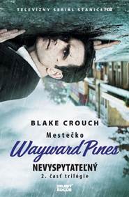 Mestečko Wayward Pines 2: Nevyspytateľný