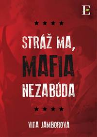 Kniha Stráž ma, mafia nezabúda