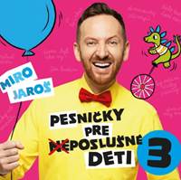 Kniha Miro Jaroš: Pesničky pre (ne)poslušné deti 3 - CD