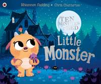 Ten Minutes to Bed: Little Monster