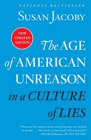 Kniha The Age Of American Unreason In A Culture Of Lies