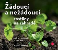 Žádoucí a nežádoucí rostliny na zahradě
