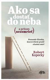 Kniha Ako sa dostať do neba (a pritom nezomrieť)