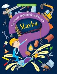 Kniha Stavba – 60 úžasne zaujímavých skutočností