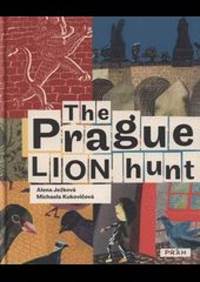 Kniha The Prague Lion Hunt / Prahou kráčí lev (anglicky)
