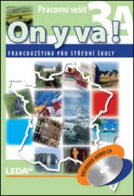ON Y VA! 3A+3B - Francouzština pro střední školy - pracovní sešity + CD - 2. vydání