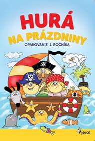 Hurá na prázdniny Opakovanie 1. ročníka