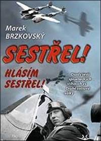 Sestřel! Hlásím sestřel!