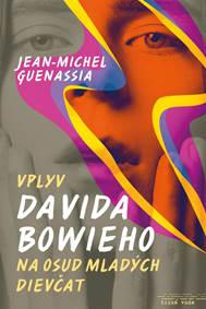 Kniha Vplyv Davida Bowieho na osud mladých dievčat