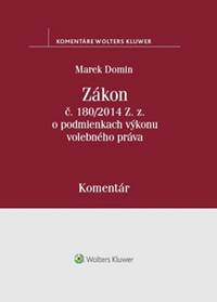 Kniha Zákon č. 180/2014 Z.z. o podmienkach výkonu volebného práva