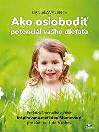 Kniha Ako oslobodit potenciál vášho dieťaťa od 3-6 rokov
