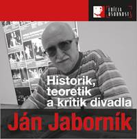 Ján Jaborník. Historik, teoretik  a kritik divadla