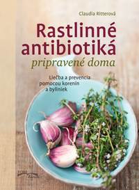 Kniha Rastlinné antibiotiká pripravené doma