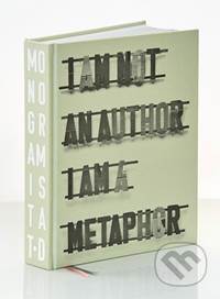 Kniha Monogramista T.D - I am an Author I am a Metaphor