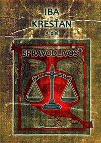Iba kresťan, 3. diel - Spravodlivosť