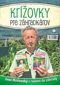 Krížovky pre záhradkárov:Ivan Hričovský s radami do záhrady