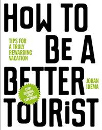 Kniha How to be a Better Tourist