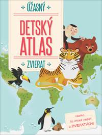 Úžasný detský atlas zvierat