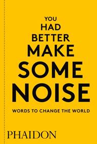 Kniha You Had Better Make Some Noise: Words to Change the World
