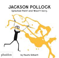 Kniha Jackson Pollock Splashed Paint and Wasnt Sorry