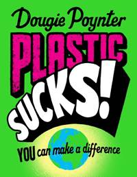 Kniha Plastic Sucks! You Can Make A Difference