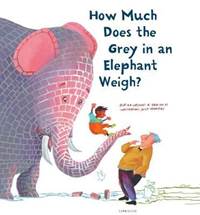 Kniha How Much Does the Grey in an Elephant Weigh