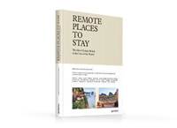 Kniha Remote Places to Stay : The Most Unique Hotels at the End of the World