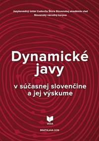 Dynamické javy v súčasnej slovenčine a jej výskume