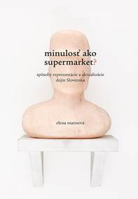 Minulosť ako supermarket ?