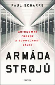 Armáda strojů: Autonomní zbraně a budoucnost války