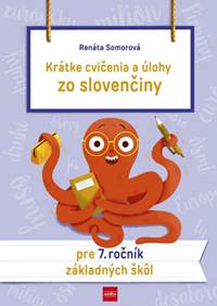 Kniha Krátke cvičenia a úlohy zo slovenčiny pre 7. ročník ZŠ