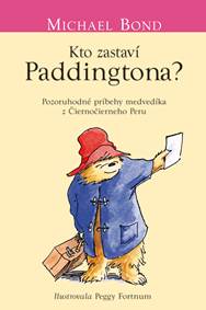 Kniha Kto zastaví Paddingtona? (Medvedík Paddington 6)