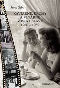 Kniha Kaviarne, krčmy a vinárne v Bratislave 1960-1989