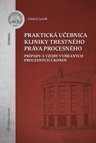 Kniha Praktická učebnica kliniky trestného práva procesného