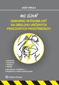 Kniha Ako získať odbornú spôsobilosť na obsluhu určených pracovných prostriedkov
